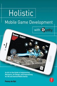 bokomslag Holistic Mobile Game Development with Unity