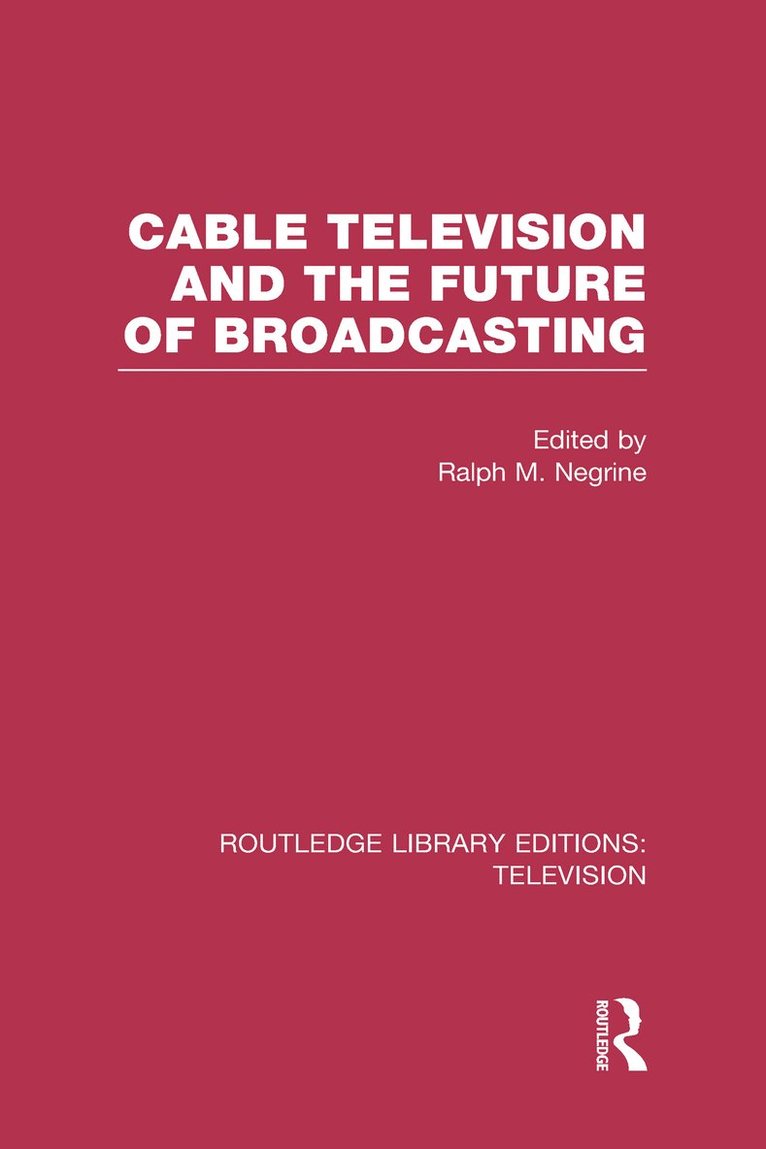 Cable Television and the Future of Broadcasting 1