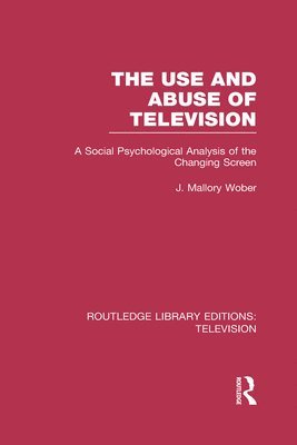 J. Mallory Wober - Use and Abuse of Television, Inbunden