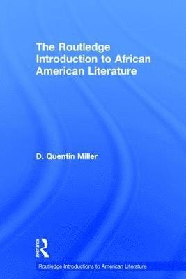 bokomslag The Routledge Introduction to African American Literature