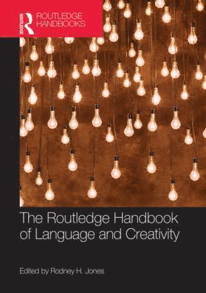 Rodney Jones - Routledge Handbook of Language and Creativity, Inbunden