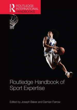 Joseph Baker, Damian Farrow - Routledge Handbook of Sport Expertise, Inbunden