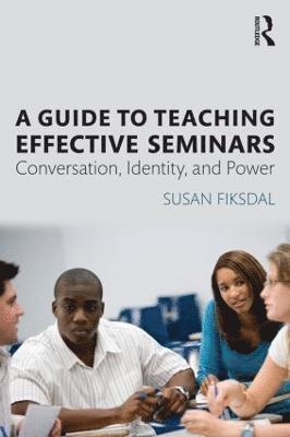 Susan R. Fiksdal, USA) Fiksdal, Susan R. (The Evergreen State College - Guide to Teaching Effective Seminars, Häftad