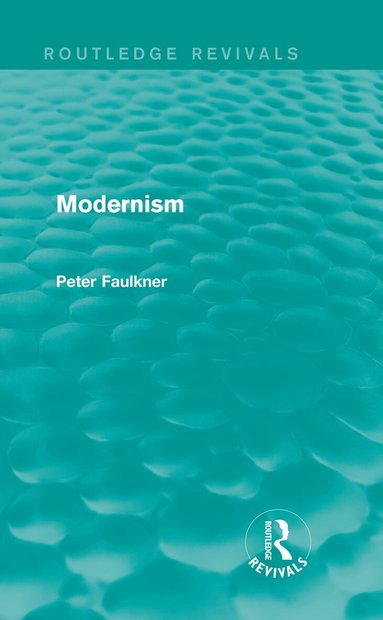 Peter Faulkner - Modernism (Routledge Revivals), Inbunden