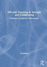 bokomslag Effective Coaching in Strength and Conditioning