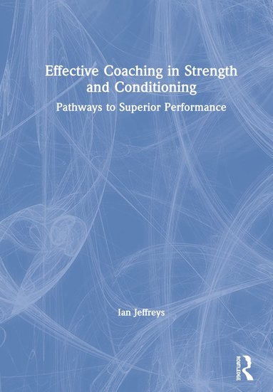 bokomslag Effective Coaching in Strength and Conditioning