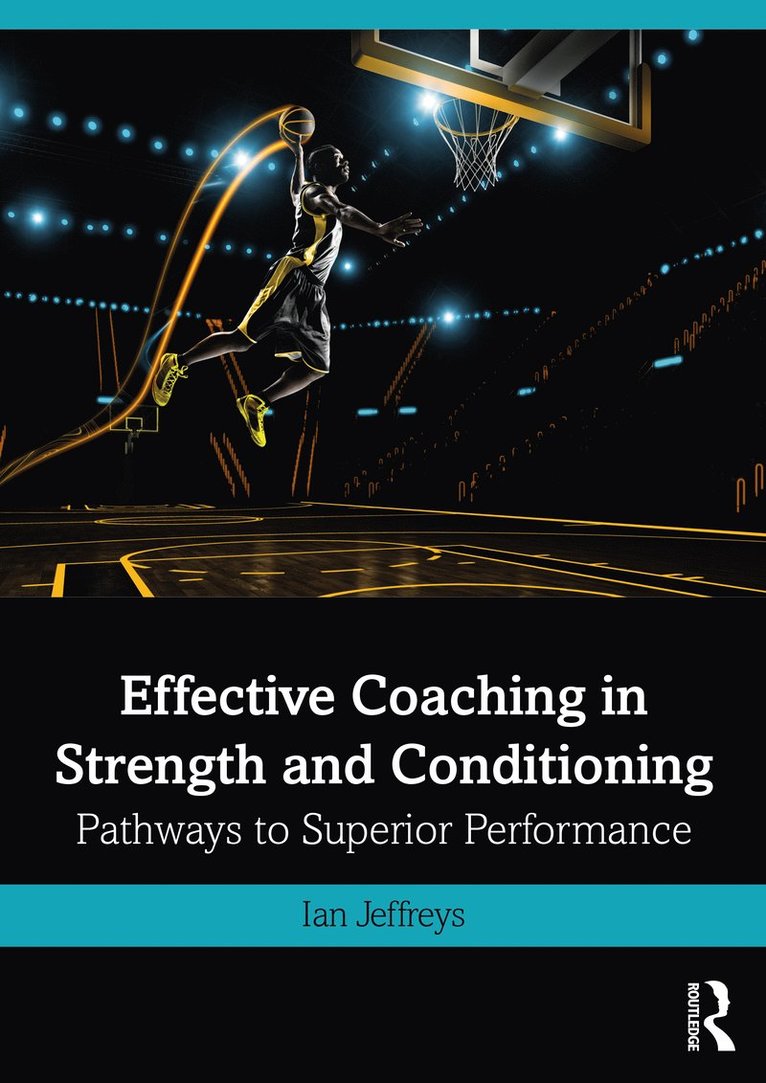 Ian Jeffreys, UK) Jeffreys, Ian (University of South Wales - Effective Coaching in Strength and Conditioning, Häftad
