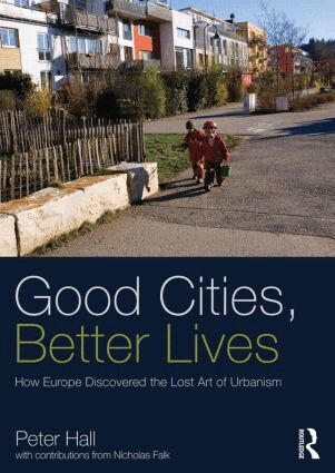 Peter Hall - Good Cities, Better Lives, Häftad