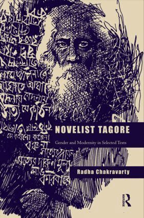 Radha Chakravarty - Novelist Tagore, Inbunden