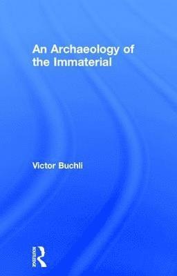 An Archaeology of the Immaterial 1