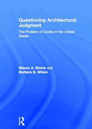 Steven A. Moore, Barbara B. Wilson - Questioning Architectural Judgment, Inbunden
