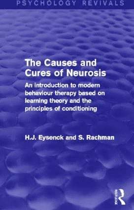 H. J. Eysenck, S Rachman, S. Rachman - Causes and Cures of Neurosis (Psychology Revivals), Inbunden