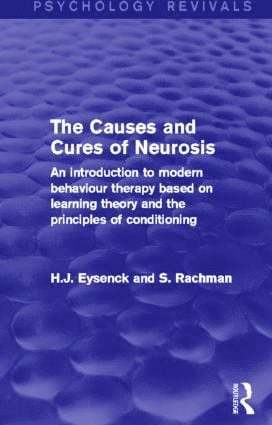 H. J. Eysenck, S Rachman, S. Rachman - Causes and Cures of Neurosis (Psychology Revivals), Häftad
