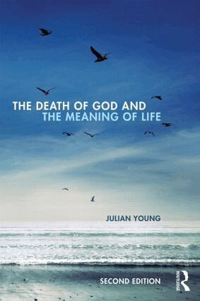 Julian Young - Death of God and the Meaning of Life, Häftad