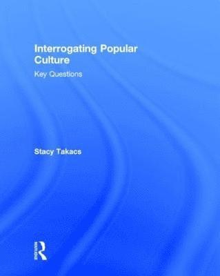 Interrogating Popular Culture 1