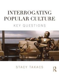 bokomslag Interrogating Popular Culture: Key Questions