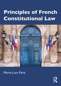 bokomslag Principles of French Constitutional Law