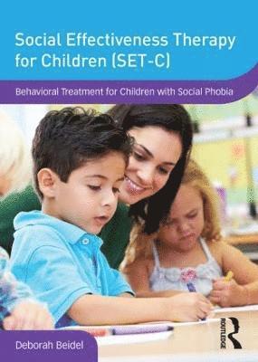 bokomslag Social Effectiveness Therapy for Children (Set-C): Behavioral Treatment for Children with Social Phobia