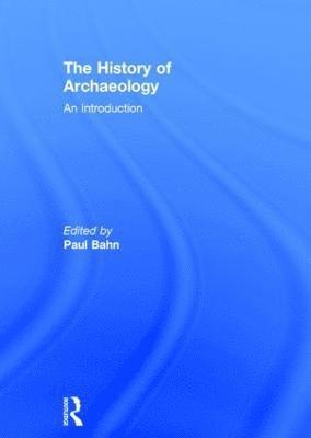 bokomslag The History of Archaeology