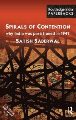 Satish Saberwal, India) Saberwal, Satish (Jawaharlal Nehru University, New Delhi - Spirals of Contention, Häftad