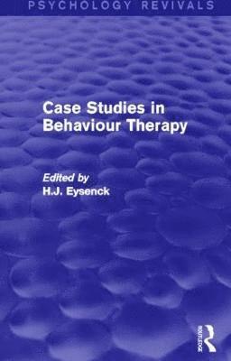 Case Studies in Behaviour Therapy (Psychology Revivals) 1