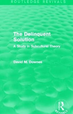 bokomslag The Delinquent Solution (Routledge Revivals)