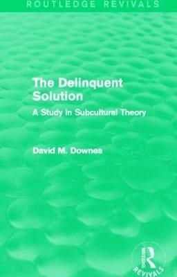 David Downes, UK) Downes, David (London School of Economics - Delinquent Solution (Routledge Revivals), Häftad