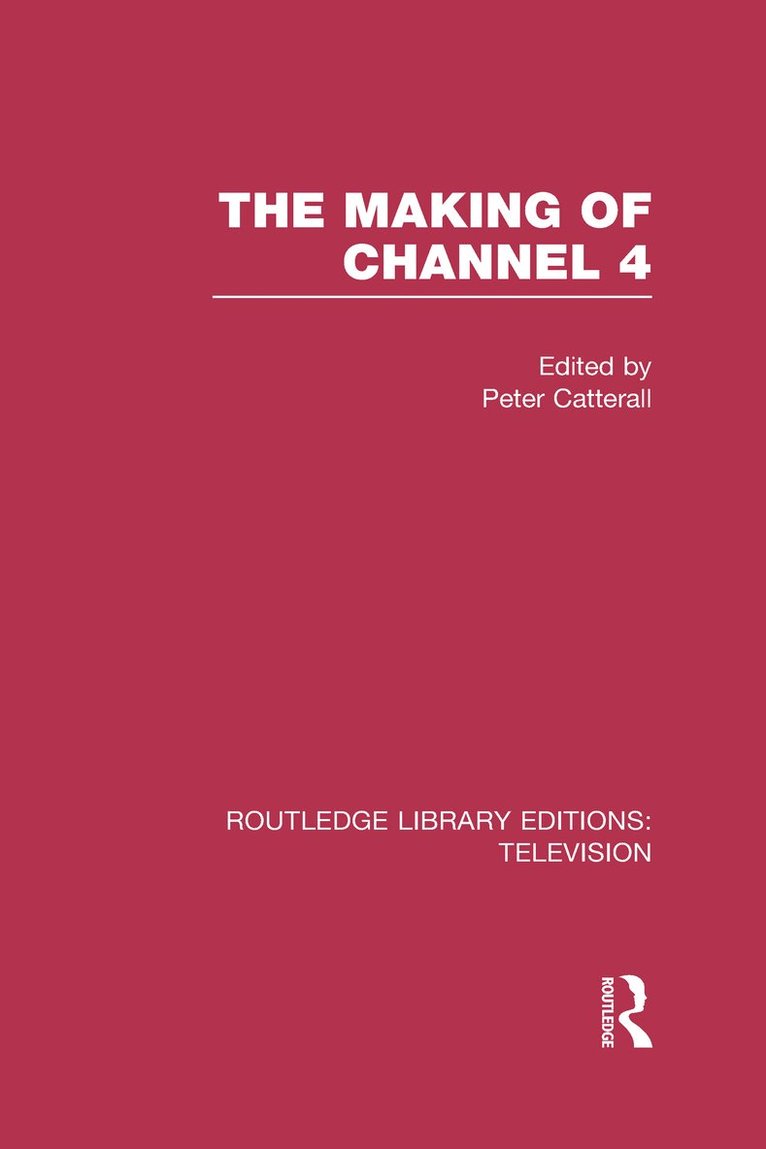 Peter Catterall, UK) Catterall, Peter (Westminster University, London - Making of Channel 4, Inbunden