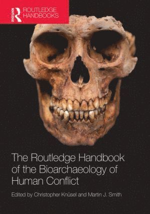 Routledge Handbook of the Bioarchaeology of Human Conflict