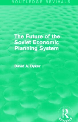 David A. Dyker - Future of the Soviet Economic Planning System (Routledge Revivals), Inbunden