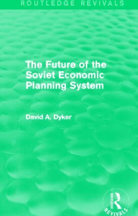 David A. Dyker - Future of the Soviet Economic Planning System (Routledge Revivals), Häftad
