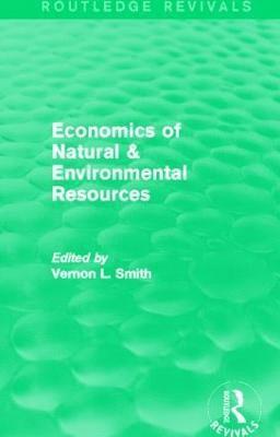 Vernon Smith - Economics of Natural & Environmental Resources (Routledge Revivals), Häftad