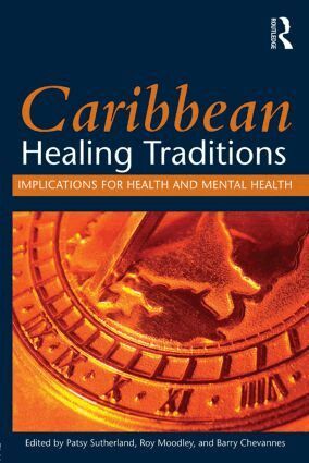 Patsy Sutherland, Roy Moodley, Barry Chevannes - Caribbean Healing Traditions, Häftad