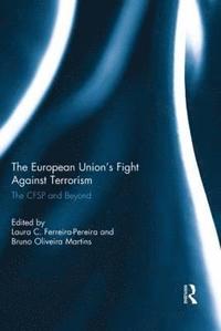 bokomslag The European Unions Fight Against Terrorism