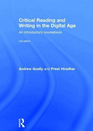 Andrew Goatly, Preet Hiradhar - Critical Reading and Writing in the Digital Age, Inbunden