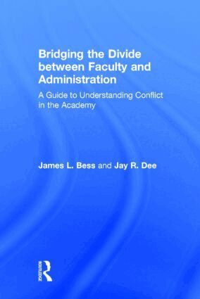 James L. Bess, Jay R. Dee - Bridging the Divide between Faculty and Administration, Inbunden