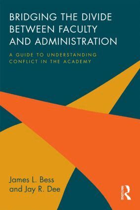 James L. Bess, Jay R. Dee - Bridging the Divide between Faculty and Administration, Häftad