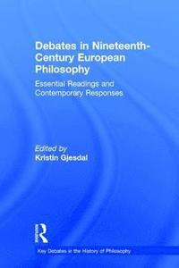 bokomslag Debates in Nineteenth-Century European Philosophy