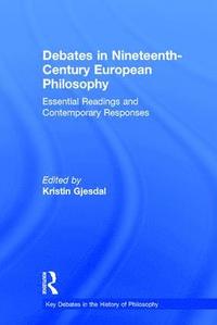 bokomslag Debates in Nineteenth-Century European Philosophy