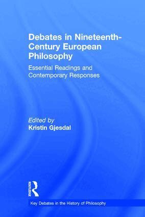 Kristin Gjesdal - Debates in Nineteenth-Century European Philosophy, Inbunden