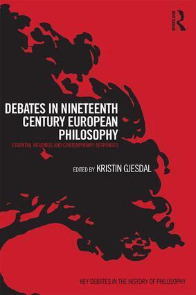 Kristin Gjesdal - Debates in Nineteenth-Century European Philosophy, Häftad