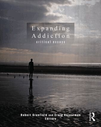 Robert Granfield, Craig Reinarman - Expanding Addiction: Critical Essays, Häftad