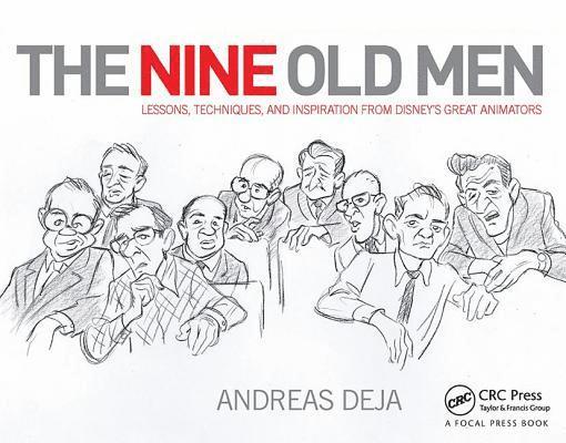 Nine Old Men: Lessons, Techniques, and Inspiration from Disney's Great Animators