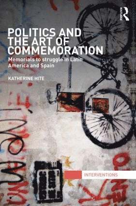 Katherine Hite - Politics and the Art of Commemoration, Häftad