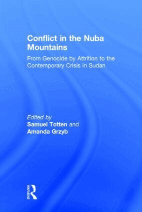 Samuel Totten, Amanda Grzyb - Conflict in the Nuba Mountains, Inbunden