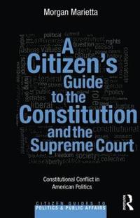 bokomslag A Citizen's Guide to the Constitution and the Supreme Court