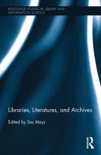 bokomslag Libraries, Literatures, and Archives