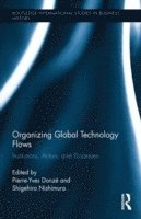 bokomslag Organizing Global Technology Flows