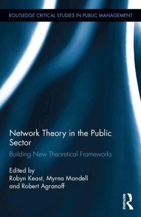 Robyn Keast, Myrna P Mandell, Robert Agranoff - Network Theory in the Public Sector, Inbunden