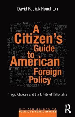 David Patrick Houghton, UK) Houghton, David Patrick (King's College London - Citizen's Guide to American Foreign Policy, Häftad